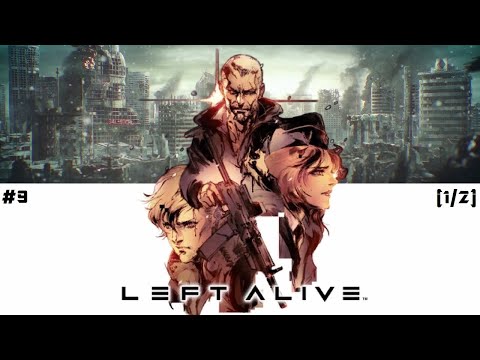 LEFT ALIVE™ - Cap 9 - Despedidas (1/2) (Gameplay sin comentarios) (by K82Spain)