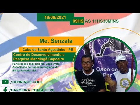 19/06/2021 – Capoeira Regional – Me. Senzala –PE. Participação especial: Me. Bozó Preto –BA