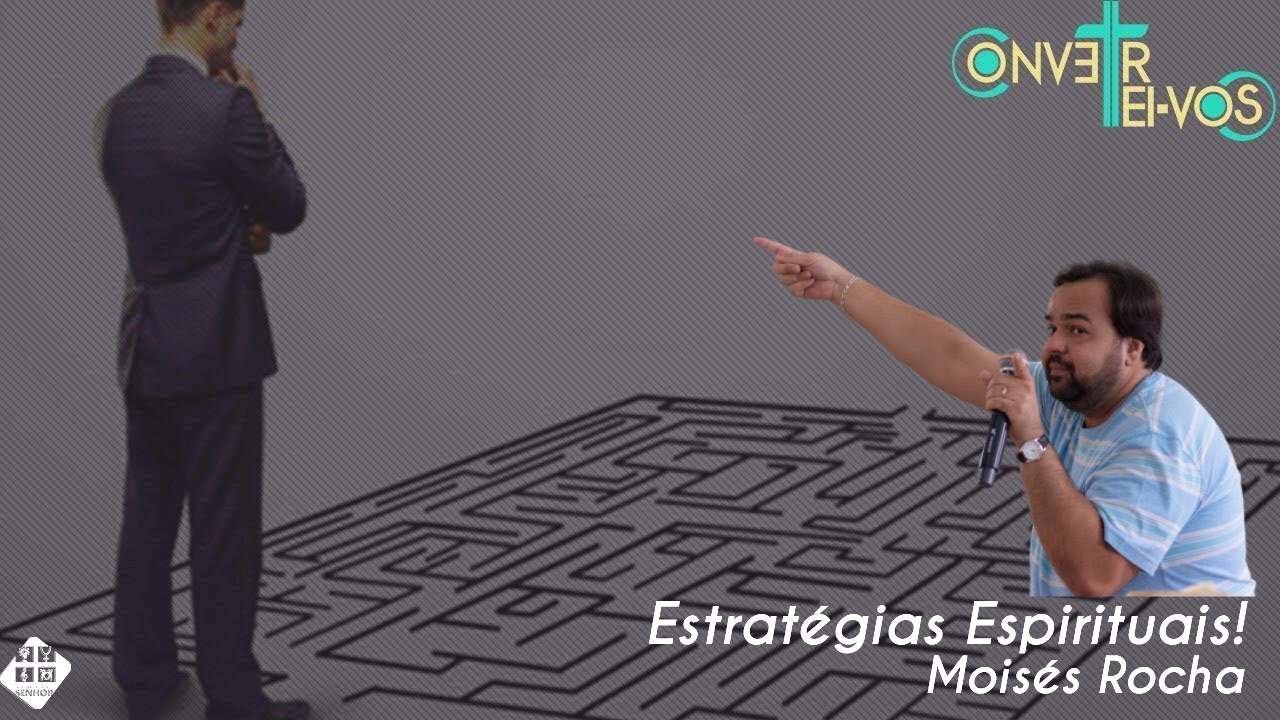 Moisés Rocha - Estratégias Espirituais