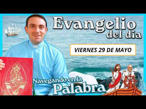 📖 Viernes 29 de Mayo | Meditación del Evangelio de hoy ⛵️ Padre Gabriel | Navegando en la Palabra
