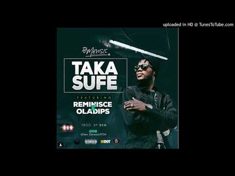 Dj Mewsic ft. Reminisce & Oladips - Taka Sufe (Official Audio)