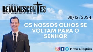 Os nossos olhos se voltam para o senhor