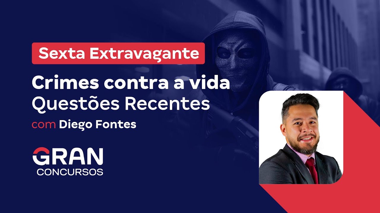 Sexta Extravagante - Crimes contra a vida - Questões Recentes com Diego Fontes