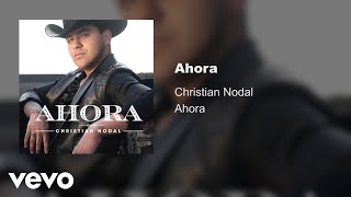 Christian Nodal - Ahora (Audio Oficial)