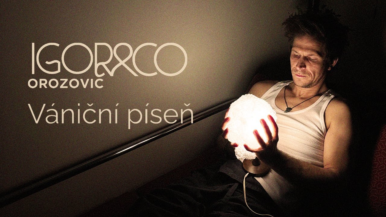 Igor Orozovič - Vániční píseň (oficiální video)