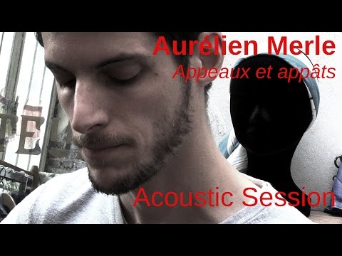 #745 Aurélien Merle - Appeaux et appâts (Acoustic Session)