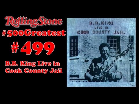 RS 500 Greatest Albums Review #499: B.B King Live in Cook County Jail
