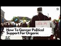 how to garner political support for organic