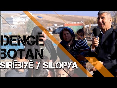DENGÊ BOTAN - SIRÊBIYÊ / SILOPYA