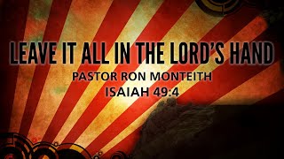 Leave It All In The Lord's Hand