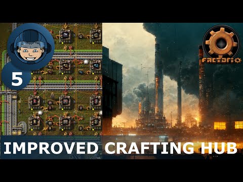 IMPROVED CRAFTING HUB - Step 5: Factorio Megabase (Step-By-Step)