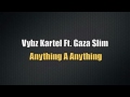 Vybz Kartel Ft. Gaza Slim - Anything A Anything ...