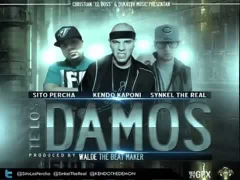 Kendo Kaponi Ft Sito Los Percha,Synel The Real- Te Lo Damos (2013)