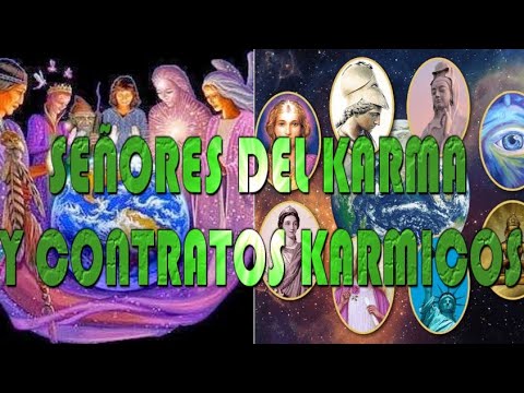 C 49 - QUÉ SON LOS SEÑORES DEL KARMA Y SUS CONTRATOS KARMICOS? (Samsara - Reencarnación)