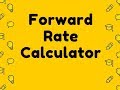 Forward Rate Calculator Video