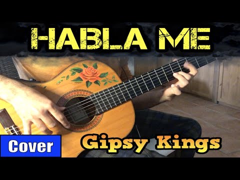 HABLA ME - GIPSY KINGS meets flamenco gipsy guitarist