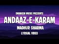 Andaaz e Karam (Lyric Video) Madhur Sharma, Moin, ER, Roheb