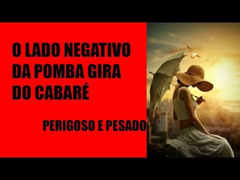 O lado negativo da Pomba Gira do Cabaré : Pesado é Perigoso