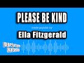 Ella Fitzgerald - Please Be Kind (Karaoke Version)