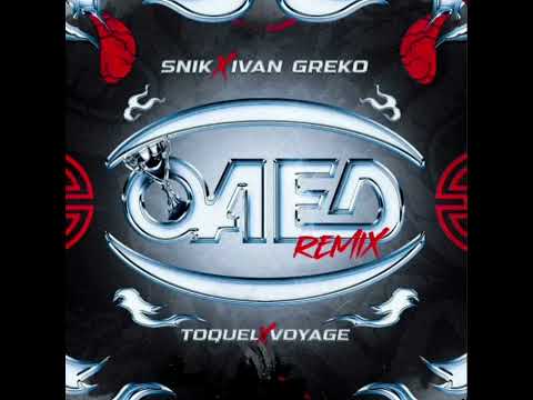 SNIK, TOQUEL, Voyage, Ivan Greko, BeTaf beats - OAED REMIX ( OFFICIAL )