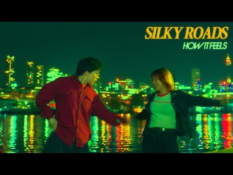 Silky Roads - How It Feels (Official Video)