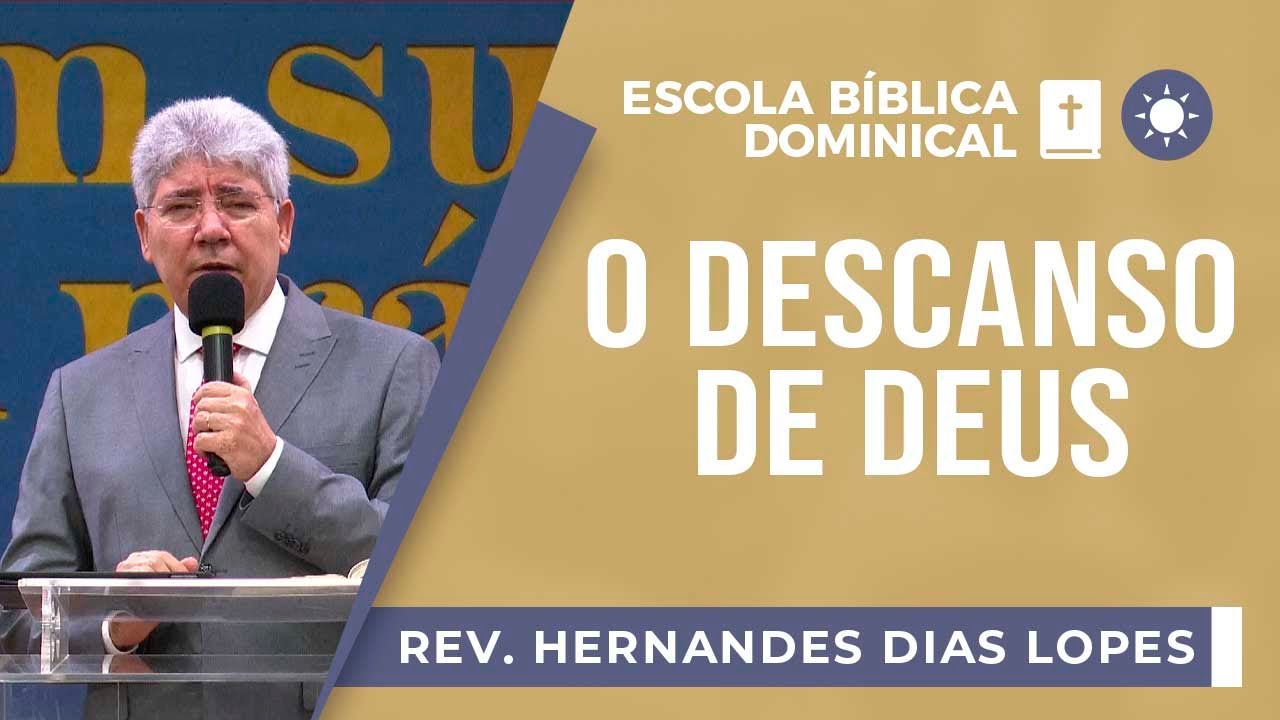 O Descanso De Deus | EBD | Rev. Hernandes Dias Lopes