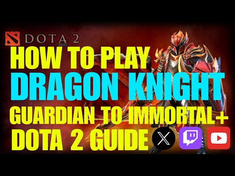 How To Play Dragon Knight - Dota 2 Hero Guide by Immortal Anaylst | All Ranks| Everything Discussed
