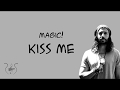 Magic! - Kiss me (Lyrics)