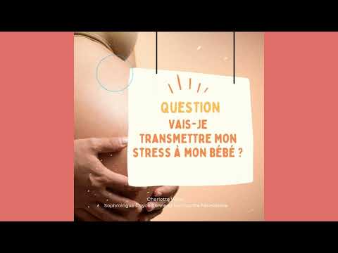 Vais-je transmettre mon stress à mon bébé pendant la grossesse ? Charlotte WEISS