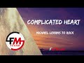Complicated Heart - Michael Learns to Rock (Lyrics)