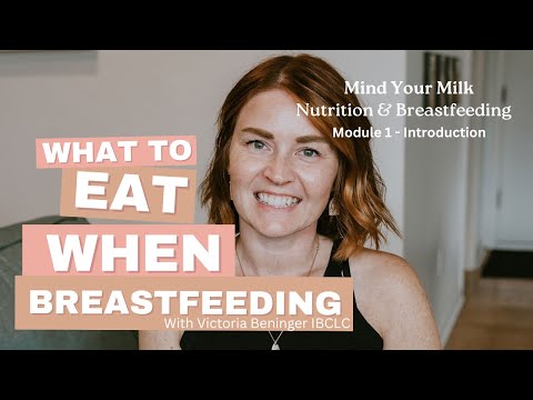 What to eat when breastfeeding Module 1 - Introduction to nutrition and breastfeeding