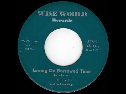 Phil Orsi - Loving On Borrowed Time - (Wise World)
