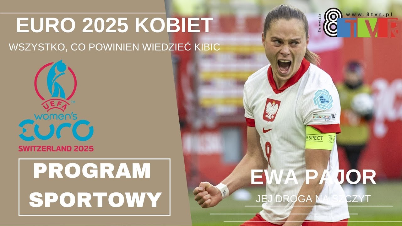 Mistrzostwa Europy 2025 kobiet czas zacząć. Ewa Pajor – droga na szczyt | PROGRAM SPORTOWY