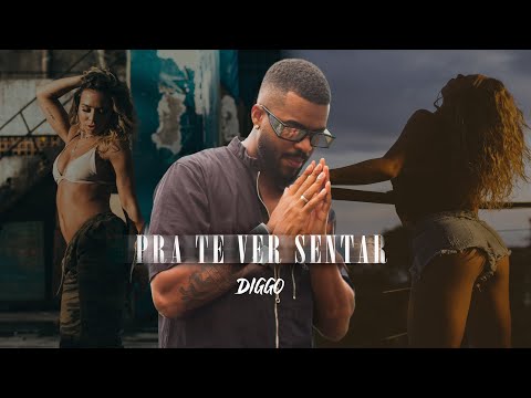 Pra Te Ver Sentar - Diggo