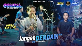 JANGAN DENDAM - Putra Angkasa OOMEGA Ft ( Faris Kendang ) Live Tuban #dhehanpro