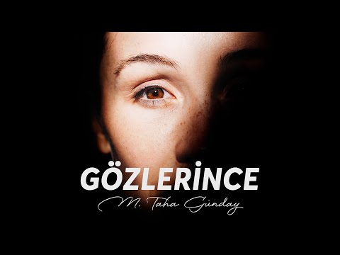Gözlerince-Hüsameddin Bayraklı (M. Taha Günday)