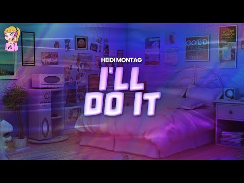 Heidi Montag - I'll Do It // Lyrics