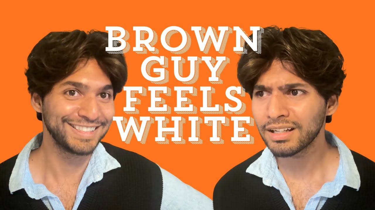 BROWN GUY FEELS LIKE WHITE - MONOLOGUE