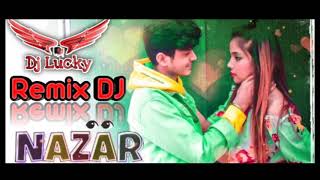 Nazar -Pulkit Arora  Remix | Kabira | ft,Lucky Latest Haryanvi Songs 2020