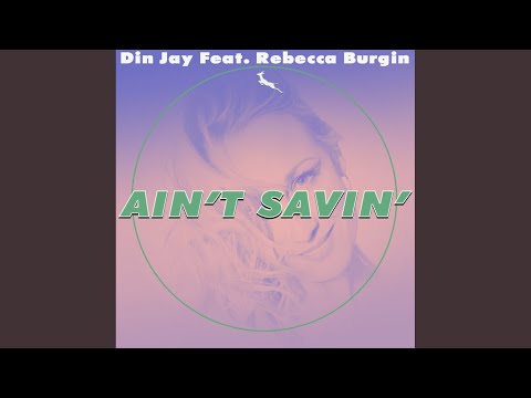 Ain't Savin' (Original Mix)
