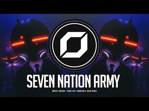 PSY-TRANCE ◉ The White Stripes - Seven Nation Army (Impact Groove, Freak Out, Phantom & Kova Remix)
