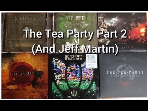 Thumbnail for The Tea Party Part 2 and Jeff Martin by Jeff Martin