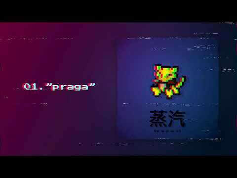 fasciolo - 01. praga [ v a p o r 蒸汽 ]