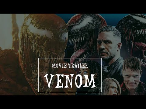 Movie Trailer: Venom 2 - The creature does not die, the more you hit it, the stronger it gets