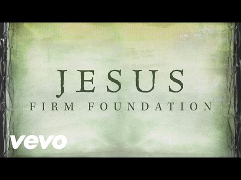 Thumbnail for Jesus, Firm Foundation video