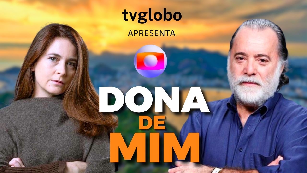 CONHEÇA O ELENCO DA PRÓXIMA NOVELA DAS 19:00 "DONA DE MIM" NA GLOBO