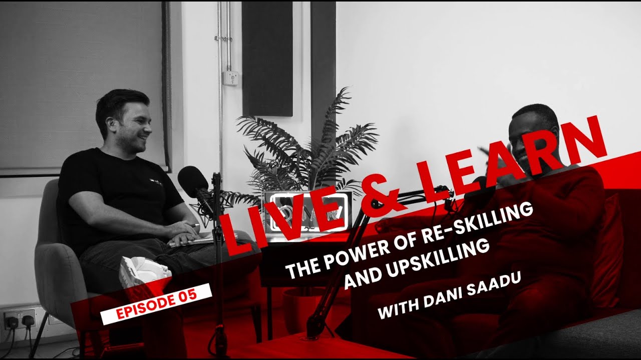 Live and Learn: The power of re-skilling and upskilling