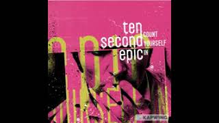 Ten Second Epic - Count Yourself In