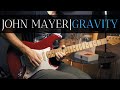 JOHN MAYER - Gravity - Guitar Cover 🎸