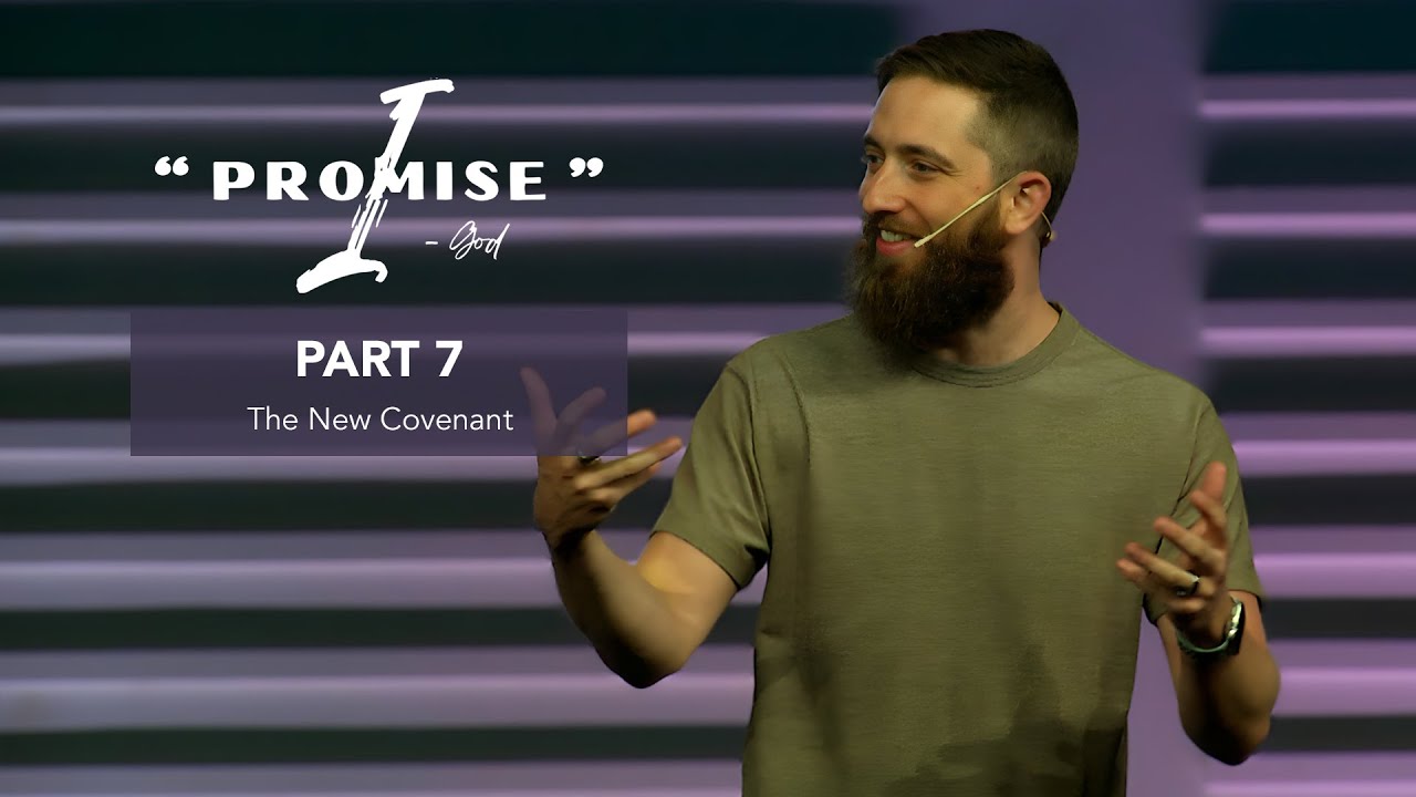 I Promise, Part 7: The New Covenant